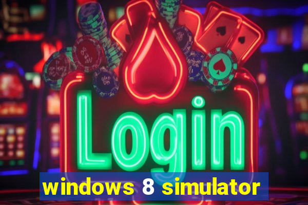 windows 8 simulator